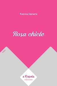 Rosa chicle - Romina Demaria - E-Book