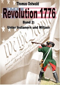 Revolution 1775 - Krieg in den Kolonien 2. - Thomas Ostwald - E-Book