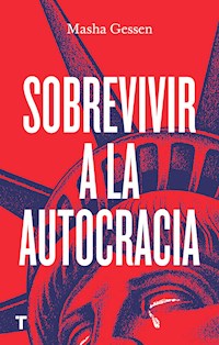 Sobrevivir a la autocracia - Masha Gessen - E-Book