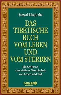 Das tibetische Buch vom Leben und vom Sterben - Sogyal Rinpoche - E-Book