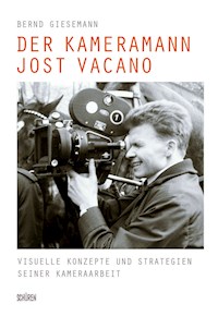 Der Kameramann Jost Vacano - Bernd Giesemann - E-Book