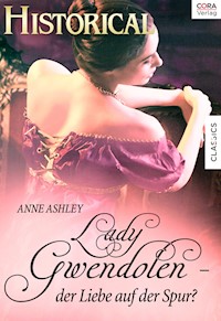 Lady Gwendolen - der Liebe auf der Spur? - Anne  Ashley - E-Book