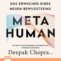 Metahuman - Das Erwachen eines neuen Bewusstseins. Mit dem 31-Tage Programm Ihr unendliches Potenzial entdecken (Ungekürzt) - Deepak Chopra - Hörbuch
