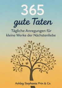 365 gute Taten - Ashley Stephania Prin - E-Book
