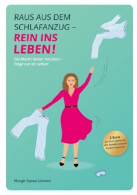Raus aus dem Schlafanzug - Rein ins Leben - Margit Susan Lieverz - E-Book