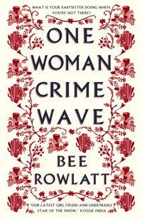 One Woman Crime Wave - Bee Rowlatt - E-Book
