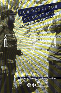 Los desafíos de contar: La guerra necesaria - Rebeca Chávez - E-Book