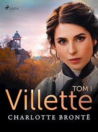 Villette. Tom I - Charlotte Brontë - E-Book
