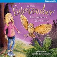 Eulenzauber. Ein goldenes Geheimnis - Ina Brandt - Hörbuch