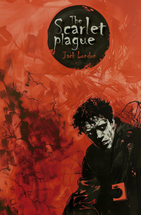 The Scarlet Plague - Jack  London - E-Book