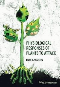 Physiological Responses of Plants to Attack - Dale Walters - E-Book