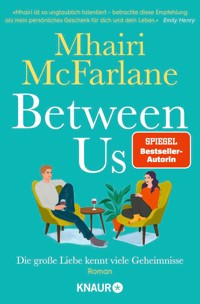 Between Us - Die große Liebe kennt viele Geheimnisse - Mhairi McFarlane - E-Book