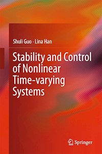 Stability and Control of Nonlinear Time-varying Systems - Shuli Guo - E-Book