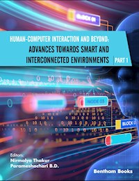 Human-Computer Interaction and Beyond: Advances Towards Smart and Interconnected Environments (Part I) -  - E-Book