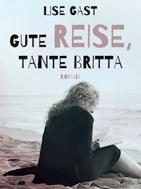Gute Reise, Tante Britta - Lise Gast - E-Book
