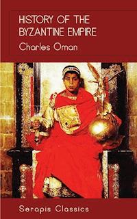 History of the Byzantine Empire - Charles Oman - E-Book