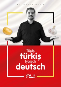 Tüpiş türkiş, typisch deutsch - Ali Özgür Özdil - E-Book