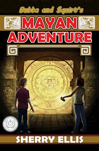 Bubba and Squirt's Mayan Adventure - Sherry Ellis - E-Book