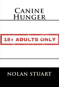 Canine Hunger: Taboo Erotica - Nolan Stuart - E-Book