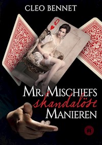 Mr. Mischiefs skandalöse Manieren - Cleo Bennet - E-Book