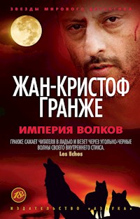 Империя волков - Жан-Кристоф Гранже - E-Book