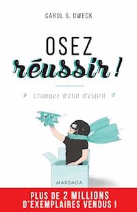 Osez réussir ! - Carol S. Dweck - E-Book