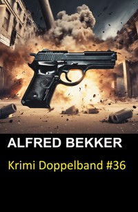 Krimi Doppelband #36 - Alfred Bekker - E-Book