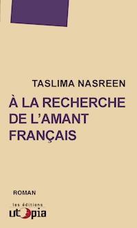 À la recherche de l’amant français - Taslima Nasreen - E-Book