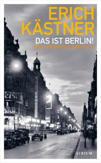 Das ist Berlin! - Kästner Erich - E-Book