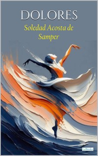 Dolores - Soledad Acosta de Samper - Soledad Acosta De Samper - E-Book