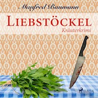 Liebstöckel - Kräuterkrimi (Ungekürzt) - Manfred Baumann - Hörbuch