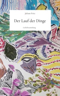 Der Lauf der Dinge - Juliane Fritz - E-Book