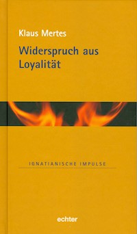 Widerspruch aus Loyalität - Klaus Mertes - E-Book