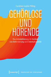 Gehörlose und Hörende - Caroline-Sophie Pilling - kostenlos E-Book