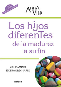 Los hijos diferentes de la madurez a su fin - Anna Vila - E-Book