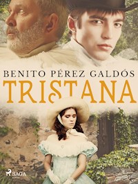 Tristana - Benito Pérez Galdòs - E-Book