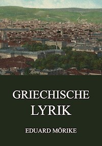 Griechische Lyrik - Eduard Mörike - E-Book