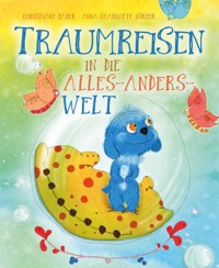 Traumreisen in die Alles-Anders-Welt - Christiane Faber - E-Book