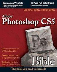 Photoshop CS5 Bible - Lisa DaNae Dayley - E-Book