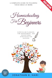 Homeschooling for Beginners: - Jonathan K. Hari - E-Book