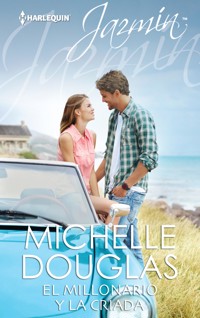 El millonario y la criada - MICHELLE DOUGLAS - E-Book