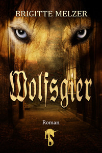 Wolfsgier - Brigitte Melzer - E-Book
