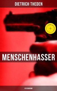 Menschenhasser (Psychokrimi) - Dietrich Theden - E-Book
