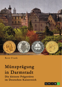 Münzprägung in Darmstadt - René Frank - E-Book