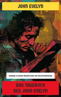Das Tagebuch des John Evelyn - John Evelyn - E-Book