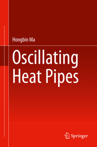 Oscillating Heat Pipes - Hongbin Ma - E-Book