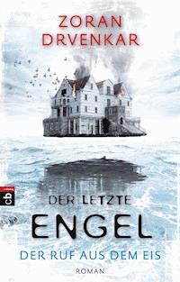Der letzte Engel - Der Ruf aus dem Eis - Zoran Drvenkar - E-Book