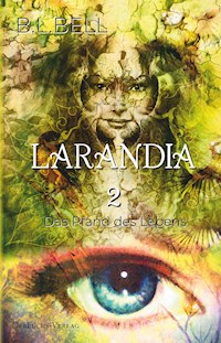 Larandia - Das Pfand des Lebens - B.L. BELL - E-Book