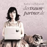 dertraumpartner.de - Katharina Behrendt - Hörbuch