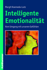 Intelligente Emotionalität - Margit Koemeda-Lutz - E-Book